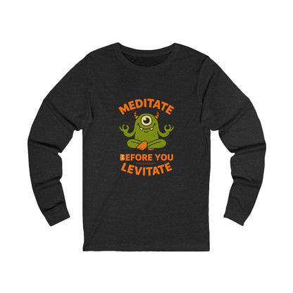 Meditate Before You Levitate Halloween Long Sleeve Tee