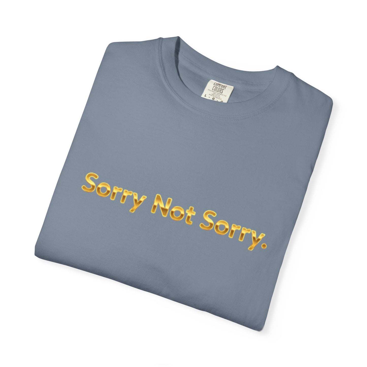 “Sorry Not Sorry” Graphic Tee – Casual Unisex T-Shirt