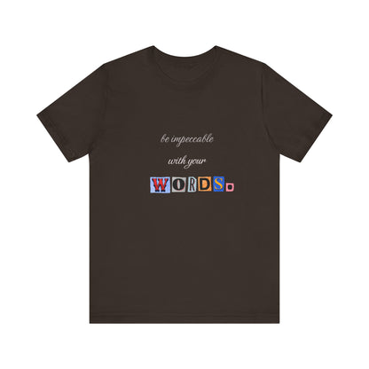 Power of Words Motivational Tee-- Be Impeccable