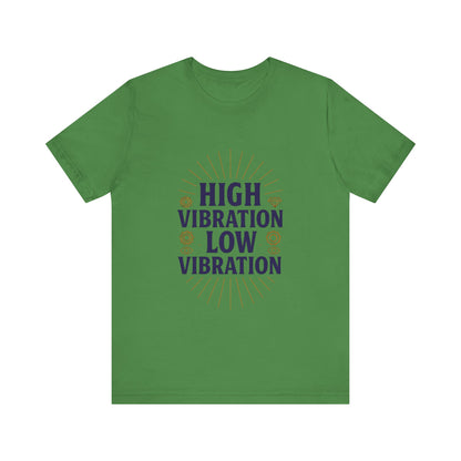 High Vibration | Low Vibration Tee 🔮✨