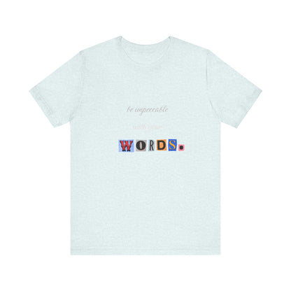 Power of Words Motivational Tee-- Be Impeccable