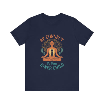 Re-Connect To Your Inner Child T-Shirt Unisex Short Sleeve Tee | Mindfulness Self-Care Graphic Shirt