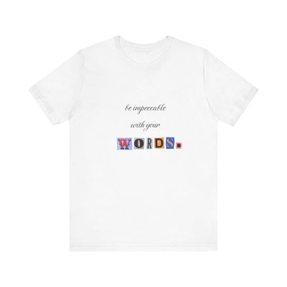 Power of Words Motivational Tee-- Be Impeccable