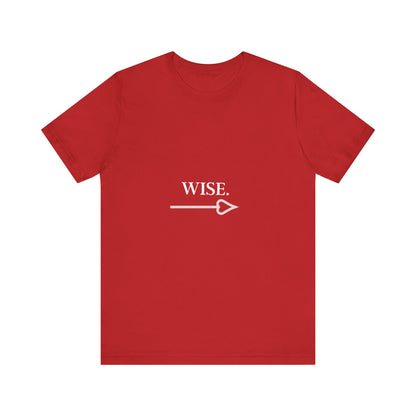 Motivational Statement Tee -- Wise.
