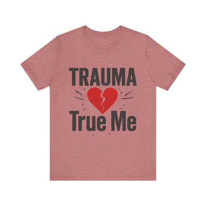 💫 Trauma True Me Tee – Healing in Style. Empowerment in Motion.