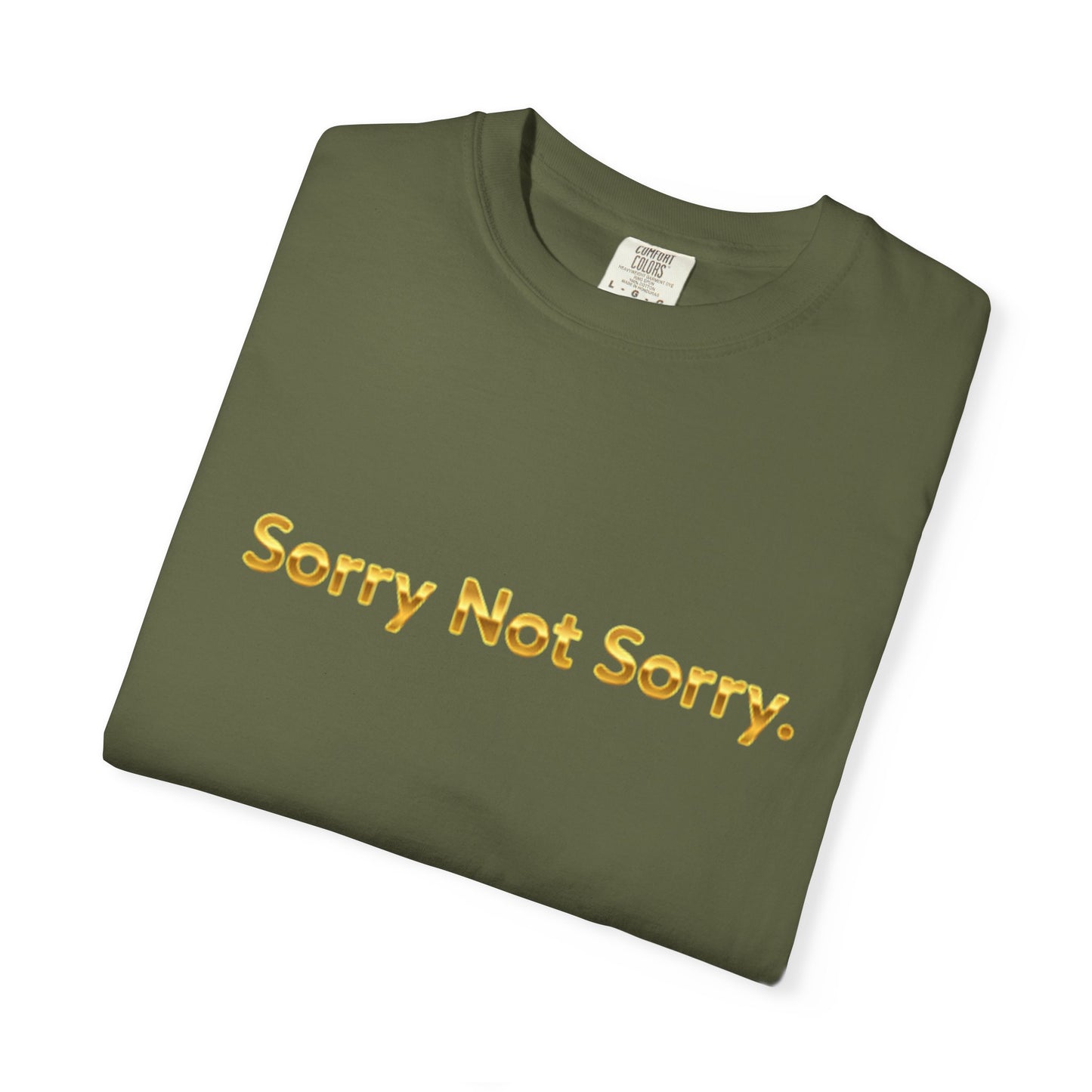 “Sorry Not Sorry” Graphic Tee – Casual Unisex T-Shirt