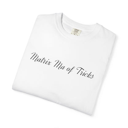 Matrix Ma of Trix T-shirt | Unisex Casual Tee for Birthday Gift and Fun Occasions