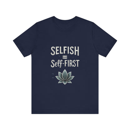 💖 Self-ISH Self First Tee – Love Yourself Loudly.