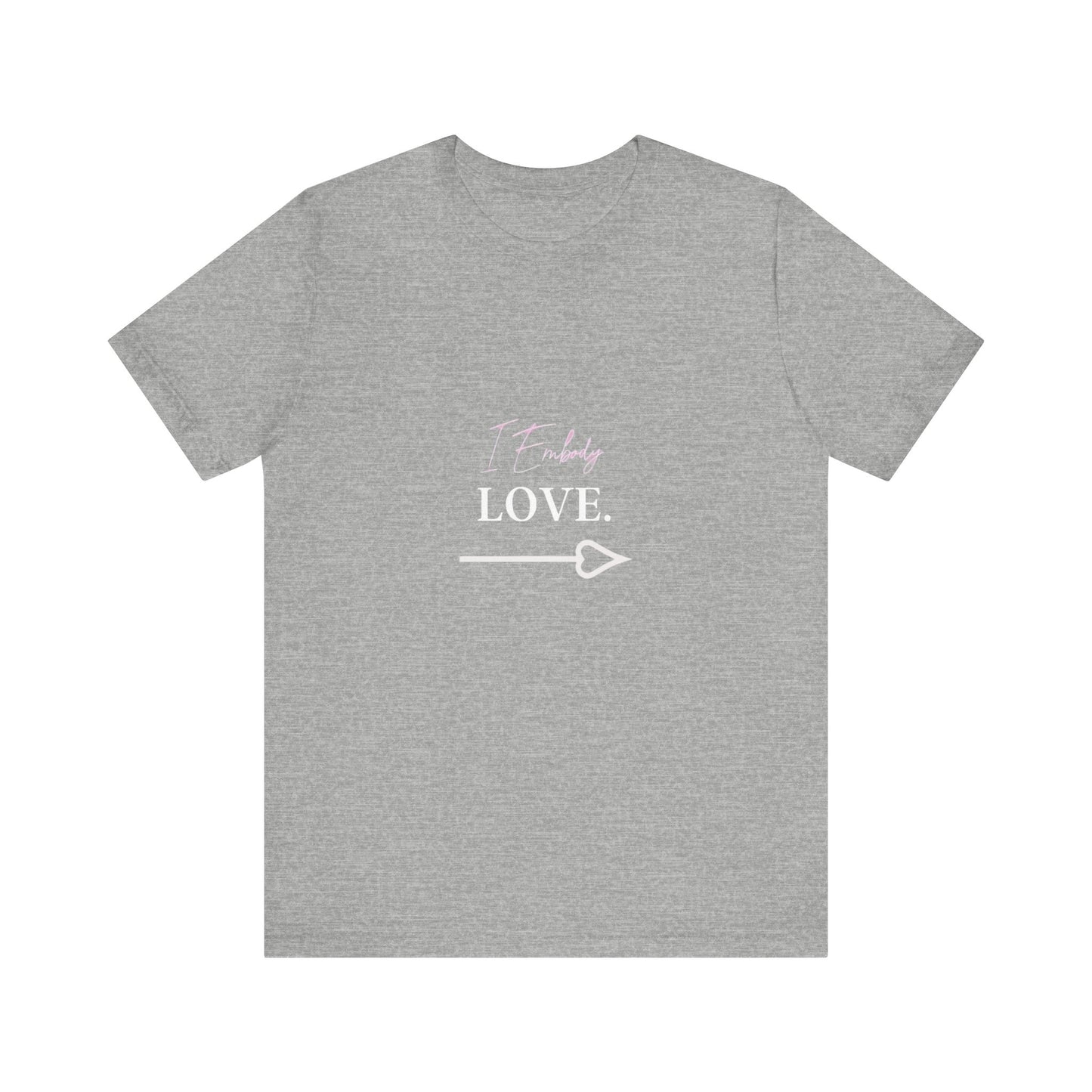 Bold Virtue Tee -- I Embody Love
