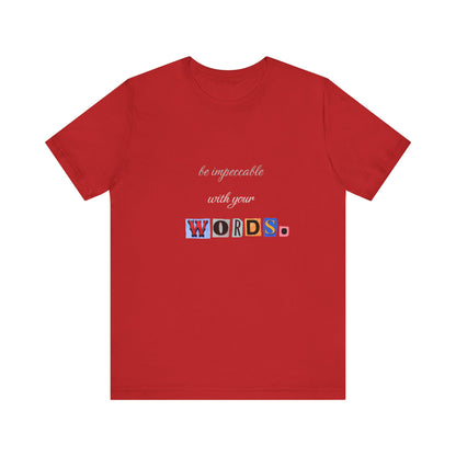 Power of Words Motivational Tee-- Be Impeccable