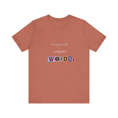 Power of Words Motivational Tee-- Be Impeccable