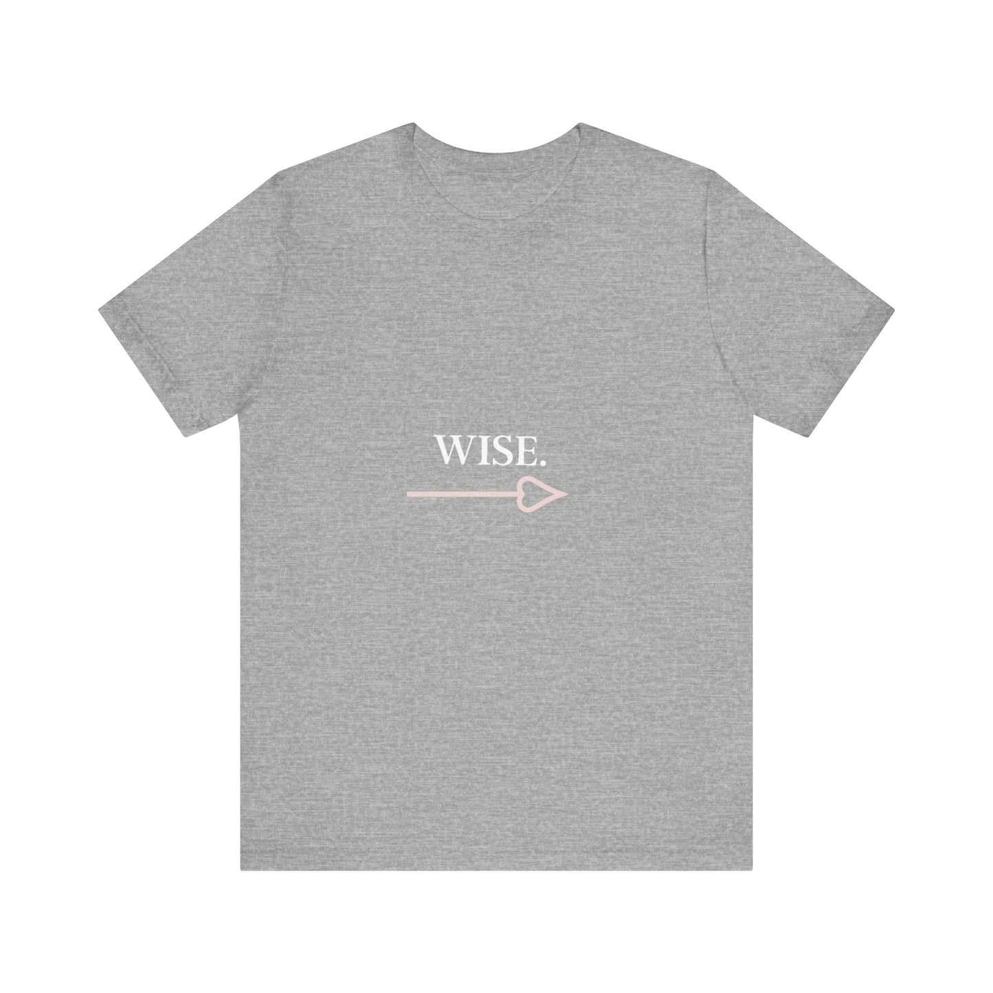 Motivational Statement Tee -- Wise.