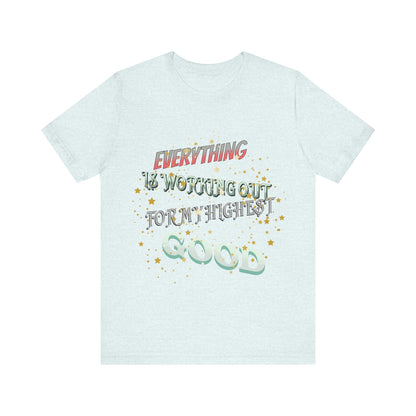 Motivational Tee: The Affirmations Collection -- Everything is working out