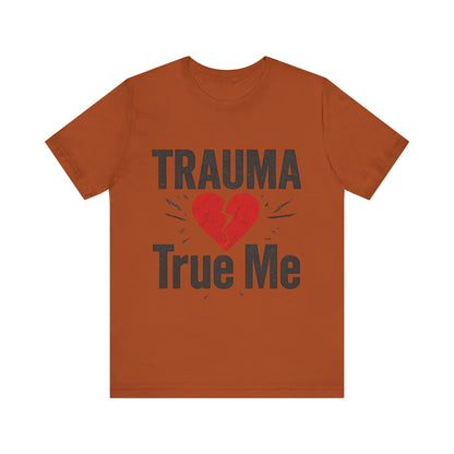 💫 Trauma True Me Tee – Healing in Style. Empowerment in Motion.