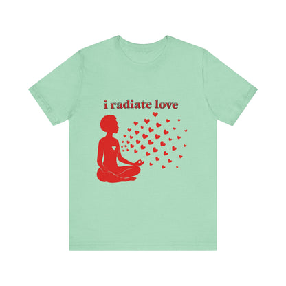 Motivational Tee: The Affirmations Collection -- Radiate Love