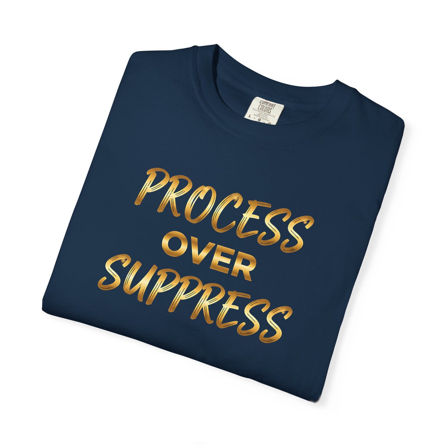 Process Over Suppress” T-Shirt – Mindfulness & Mental Wellness Tee