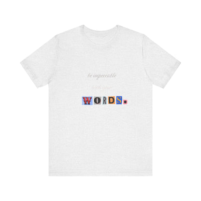 Power of Words Motivational Tee-- Be Impeccable